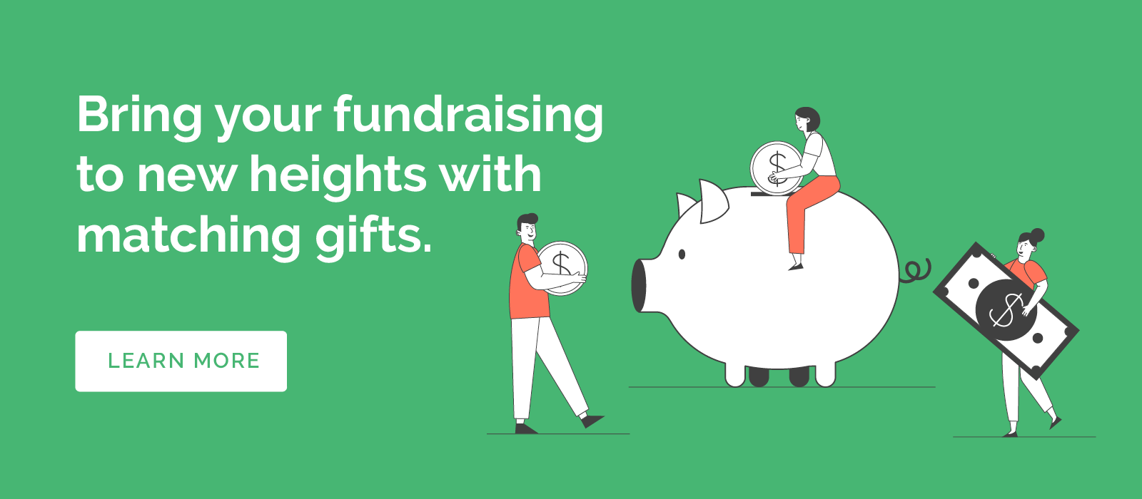 Supercharge your peer-to-peer fundraising with matching gifts.