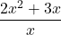 \[\frac{2x^2+3x}{x}\]